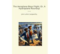 The Aeroplane Boys Flight; Or, A Hydroplane Roundup