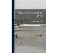 The Aeroplane In War