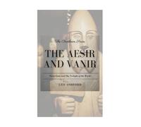 The Aesir and Vanir: Norse Gods and the Twilight of the World