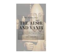 The Aesir and Vanir: Norse Gods and the Twilight of the World
