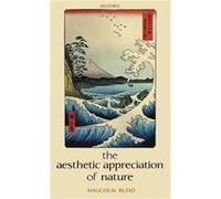 The Aesthetic Appreciation of Nature by Budd Malcolm Emeritus Grote Professor of Philosophy of Mind and Logic University College London Hardcover Book Malcolm Budd (Auteur)