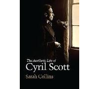 The Aesthetic Life Of Cyril Scott