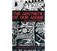 The Aesthetic of Our Anger: Anarcho-Punk, Politics and Music