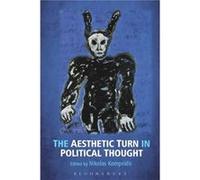 The Aesthetic Turn in Political Thought Nikolas Kompridis, (Auteur)