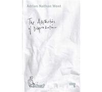 The Aesthetics Of Degradation (Paperback) Adrian W West, (Auteur)