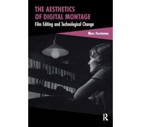 The Aesthetics of Digital Montage: Film Editing and Technological Change