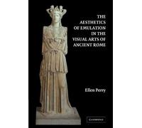 The Aesthetics of Emulation in the Visual Arts of Ancient Rome