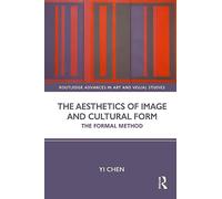 The Aesthetics of Image and Cultural Form: The Formal Method