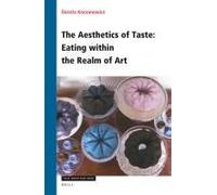 The Aesthetics Of Taste: Eating Within The Realm Of Art