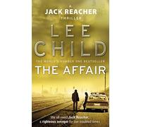 The Affair: An unputdownable Jack Reacher thriller from the No.1 Sunday Times bestselling author