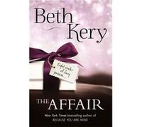 The Affair: Complete Novel (Hot Summer Read) (Paperback) Beth Kery, (Auteur)