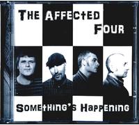 THE AFFECTED FOUR - SOMETHING'S HAPPENING
