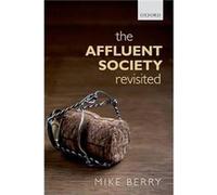 The Affluent Society Revisited