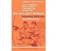The Affluent Worker, Cambridge Studies in Sociology David Lockwood, Frank Bechhofer, Jennifer Platt, John H. Goldthorpe (Auteur)