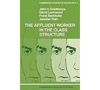 The Affluent Worker In The Class Structure
