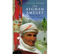 The Afghan Amulet: Travels from the Hindu Kush to Razgrad