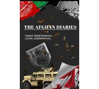 The Afghan Diaries: Untold Stories of the Georgian 23rd Light Infantry Battalion