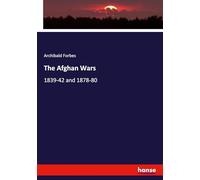 The Afghan Wars: 1839-42 and 1878-80