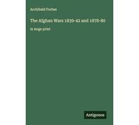 The Afghan Wars 1839-42 and 1878-80: in large print