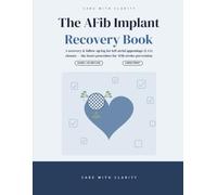 The AFib Implant Recovery Book: A Recovery & Follow-Up Log for Left Atrial Appendage (LAA) Closure - the Heart Procedure for AFib Stroke Prevention, Large Print