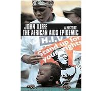 The African AIDS Epidemic John Iliffe (Auteur)