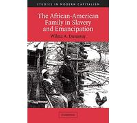 The African-American Family in Slavery and Emancipation