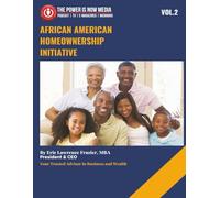 The African American Homeownership Initiative Volume 2: Closing the Gap, Building the Future