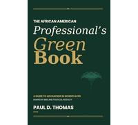The African American Professional’s Green Book: A Guide to Navigating Biased Workplaces