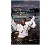 The African American Religious Experience In America