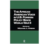 The African American Voice In U.S. Foreign Policy Since World War Ii