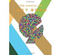 The African Art Artbook: An 8.5x11 Sketchbook For African Art Lovers