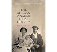 The African Canadian Legal Odyssey: Historical Essays (Osgoode Society For Canadian Legal History) (Hardcover) Barrington Walker, (Auteur)