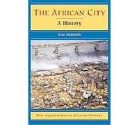 The African City, New Approaches to African History Bill Freund (Auteur)
