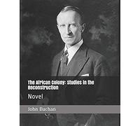 The African Colony: Studies In The Reconstruction: Novel