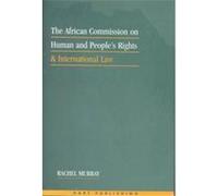 The African Commission on Human and Peoples Rights and International Law Rachel Murray (Auteur)