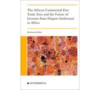 The African Continental Free Trade Area And The Future Of Investor-State Dispute Settlement