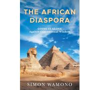THE AFRICAN DIASPORA: Going It Alone Against Conventional Wisdom