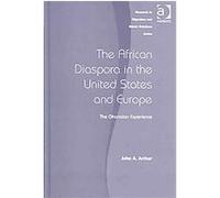 The African Diaspora in the United States and Europe, Research in Migration and Ethnic Relations Series John A. Arthur (Auteur)