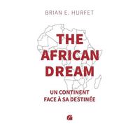 The african dream: Un continent face à sa destinée