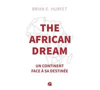 The african dream: Un continent face à sa destinée