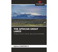 THE AFRICAN GREAT LAKES: A treasure trove of cultures, resources and challenges