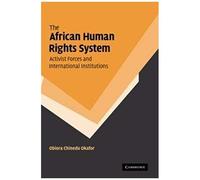 The African Human Rights System, Activist Forces And International Institutions