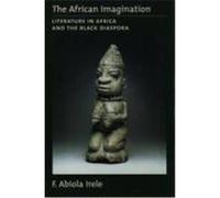 The African Imagination Abiola Irele, F. Abiola Irele (Auteur)