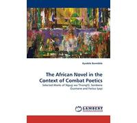 The African Novel In The Context Of Combat Poetics