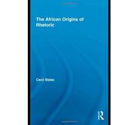 The African Origins Of Rhetoric