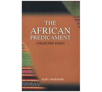 The African Predicament. Collected Essays