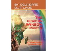 THE AFRICAN RAINBOW 2: ILLUMINATION OF LOVE AND LIGHT