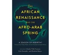 The African Renaissance and the Afro-Arab Spring - [Version Originale] Charles Villa - Vicencio, Erik Doxtader, Ebrahim Moosa, Thabo Mbeki (Auteur)