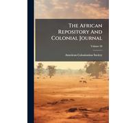 The African Repository And Colonial Journal