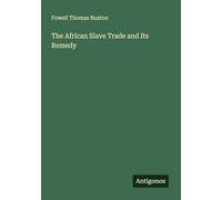 The African Slave Trade and Its Remedy